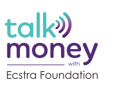 Talk Money with Ecstra Foundation